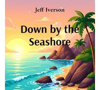 Down by the Seashore: Playful Poems for Young Explorers (Places to Go)