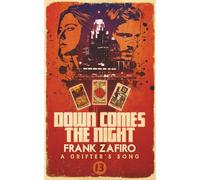 Down Comes the Night (A Grifter's Song)