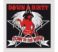 Down & Dirty - Down to The Wire [Import]