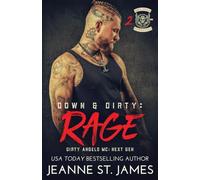 Down & Dirty: Rage: 2 (Dirty Angels MC®: Next Gen)