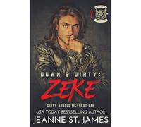 Down & Dirty: Zeke: 1 (Dirty Angels MC®: Next Gen)
