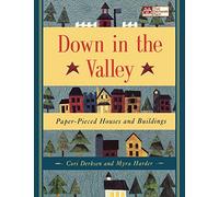 Down in the Valley: Paper-Pieced Houses and Buildings "Print on Demand Edition"