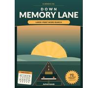 Down Memory Lane: Large-Print Word Search for Seniors: A Nostalgic Journey Through the Good Old Days - 72 Relaxing Puzzles with Big Print and Answers