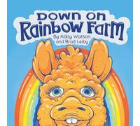 Down On Rainbow Farm: A Colorful Rhyming Picture Book About Farm Animals for Kids Ages 3-7
