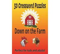 Down on the Farm | 50 Crossword Puzzles for Kids and Adults: A Fun and Engaging Crossword Journey Featuring Rural Life and Agriculture