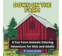 Down On The Farm: A Fun Animals Coloring Adventure for Kids and Adults