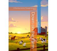 Down on the Farm: A Rhyming Journey Through Barnyard Days