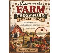 Down On The Farm Crossword Puzzle Book: Large Print Crossword Puzzles Inspired by Farm Life, Country Living, Animals, Gardens, and Rural Traditions (Farm Life Word Search Series)
