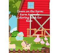 Down on the Farm: Farm Animals Coloring Book for Kids
