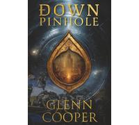 Down: Pinhole: A Sci-Fi Historical Thriller of Love, Betrayal, and the Damned