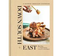 Down South + East: A Chinese American Cookbook