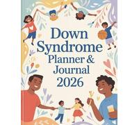 Down Syndrome Planner & Journal 2026: Empowering Daily Organizer for People with Down Syndrome | Track Goals, Joy, and Growth