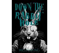 Down The Rabbit Hole