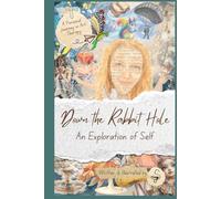 Down the Rabbit Hole: An Exploration of Self