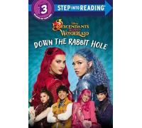 Down the Rabbit Hole (Disney Descendants: Wicked Wonderland) (Step Into Reading, Step 3)
