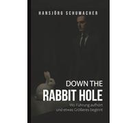 Down The Rabbit Hole: Wo Führung aufhört - und etwas Größeres beginnt