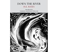 Down the River (Nature Classics Library) by H. E. Bates (2014-08-10)