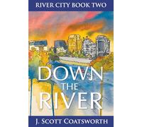 Down the River: River City Book 2 (River City Chronicles)