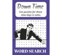 Down Time, fun puzzles for those slow sales days!: Word searches with easy to read print about sales and retail. (6 inches by 9 inches, 110 pages, 50 plus puzzles.)