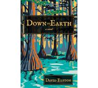Down to Earth: A Novel