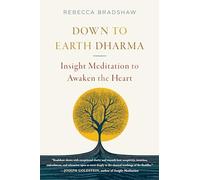 Down to Earth Dharma: Insight Meditation to Awaken the Heart
