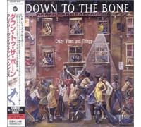 Down to the Bone - Crazy Vibes and Things