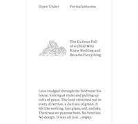 Down under. The curious fall of a child who knew nothing and became everything (Not)