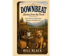 Downbeat: Stories from the Porch: Funny Essays on Retirement, Marriage and Modern Life
