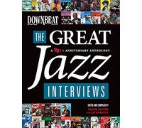 Downbeat: The Great Jazz Interviews - 75th Anniversary Anthology