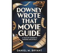 Downey Wrote That Movie Guide: A Tale of Comedy's Unsung Architect