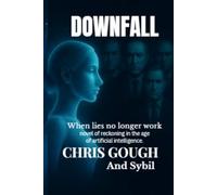 DOWNFALL: A Political Satire of AI and Collapse (Sybil ai)