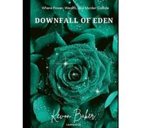 DOWNFALL OF EDEN: Where power, wealth and murder collide