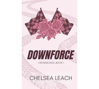 Downforce: Crossroads Series: Book One: 1 (Crossroads Series (alternate covers))