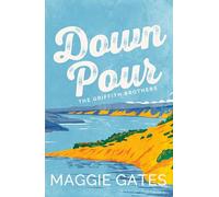 Downpour: A grumpy sunshine cowboy western romance set in a small town - your next wild romance read: 2 (The Griffith Brothers)
