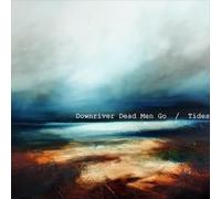 DOWNRIVER DEAD MEN GO - Tides