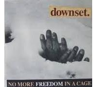 Downset - No More Freedom in a Cage
