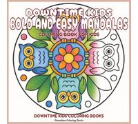 Downtime Kids Bold and Easy Mandalas: Coloring Book for Kids (Downtime Kids Coloring Books)