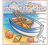 Downtime Kids Bold and Easy Ocean: Coloring Book for Kids (Downtime Kids Coloring Books)