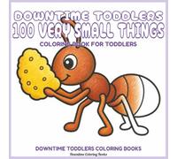 Downtime Toddlers 100 Very Small Things: Coloring Book for Toddlers (Downtime Toddlers Coloring Books)