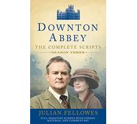 Downton Abbey: Series 3 Scripts (Official): The Complete British Drama Scripts in a Non-Fiction Gift Book