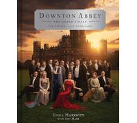 Downton Abbey: The Grand Finale: The Official Film Companion: 3