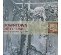 Downtown - Dirty Funk