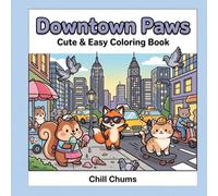 Downtown Paws: Coloring Book for Adults and Teens Featuring Super Cute Animal Characters with Easy and Simple Designs for Relaxation