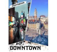 Downtown Photo Book: Urban Vibe Collection with 30 Captivating City Pictures Showcasing Bustling Streets And Vibrant Street Life