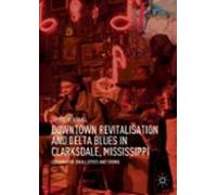 Downtown Revitalisation And Delta Blues In Clarksdale Mississipp I