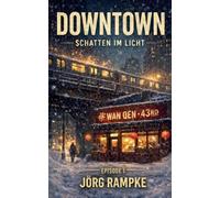 Downtown: Schatten im Licht