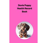 Doxie Health Record Book: Essential Paperback Medical Log for Female Dogs - 101 Pages - 6x9 inch
