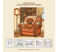 Doxie Life: Dachshund Coloring Book for Adults: 50 Bold & Easy Wiener Dog Scenes for Relaxation (Dog Lovers Coloring Collection)