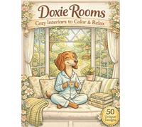 Doxie Rooms, Cozy Interiors to Color & Relax: 50 Cute Dachshund Illustrations in Cozy Home Environments for Dog Lovers. (The Cozy Series)