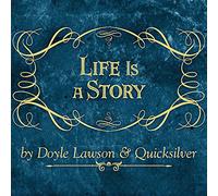 Doyle Lawson & Quicksilver - Life Is A Story